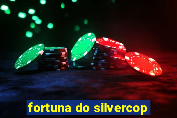 fortuna do silvercop